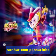 sonhar com passarinho